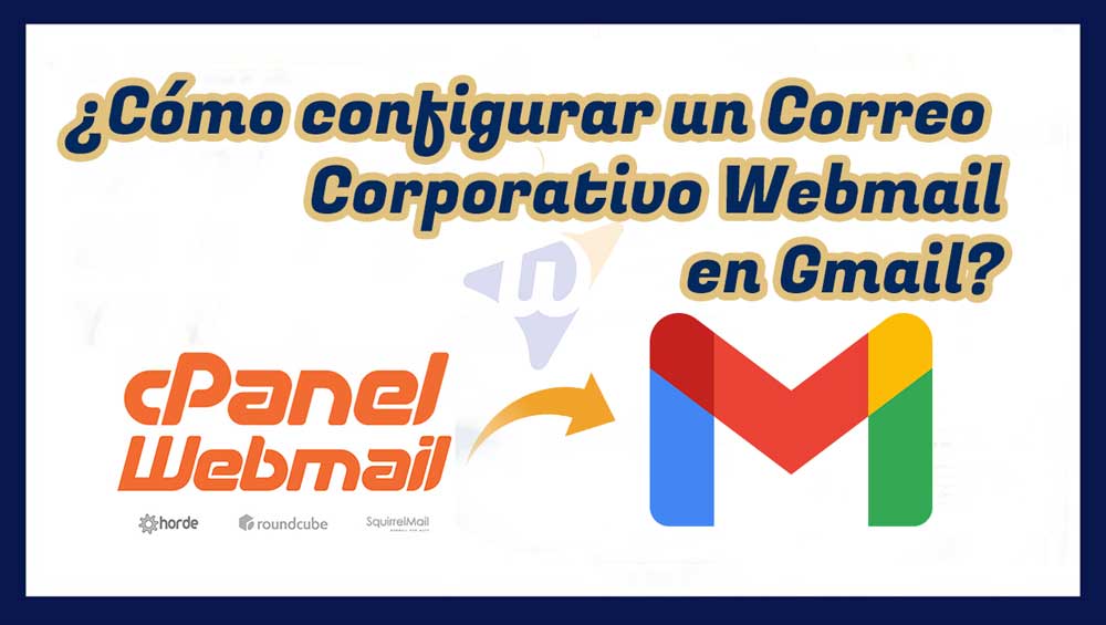 como-configurar-correo-corporativo-webmail-con-gmail